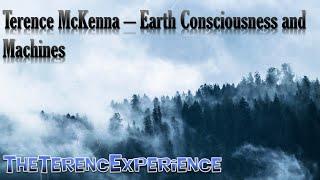 Terence McKenna – Earth Consciousness and Machines