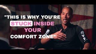 How To Get Rid of your Comfort Zone | David Goggins