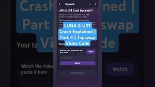 LUNA & UST Crash Explained | Part 4 | Tapswap Video Code