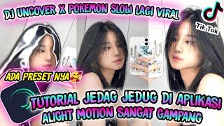 tutorial jedag jedug alight motion dj uncover x pokemon lagi viral di tiktok//ada preset nya 