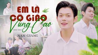 Em Là Cô Giáo Vùng Cao - Nam Giang | Nhạc: Phan Huy Hà- Thơ: Hoàng Nghĩa Tự | Bài Hát Tri Ân Thầy Cô