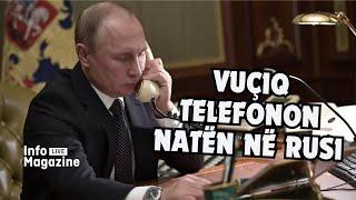 Vuçiq telefonon natën në Rusi. E lut Putinin “mos e përmend Kosovën shtet”.