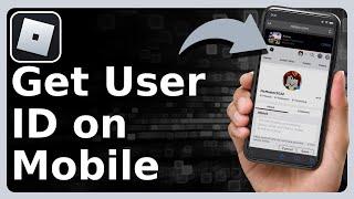 How To Get Your Roblox User ID On Mobile