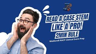 Master the 2-Minute Rule for Reading a Case Stem Like a Pro | MedScroll RACP Clinical Exam Prep