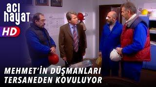MEHMETİN DÜŞMANLARI TERSANEDEN KOVULUYOR - ACI HAYAT  5. BÖLÜM