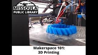 MPL Makerspace 101: 3D Printing