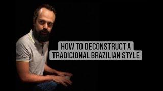 Quick Tip 246   How To deconstruct s traditional Brazilian style