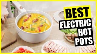 TOP: Best Electric Hot Pot [2024]