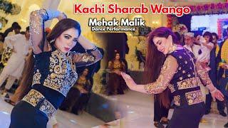 Dhola Sanu Chorya Haai Kachi Sharab Wango | Mehak Malik Dance Performance