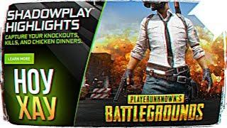 ТЕХНОЛОГИЯ NVIDIA SHADOWPLAY HIGHLIGHTS В PUBG  КАК ПОЛЬЗОВАТЬСЯ