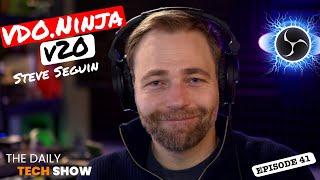 Ep #41 NEW VDO Ninja v20 Release w/ Steve Seguin