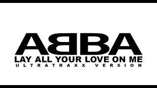 Abba // Lay All Your Love On Me (Ultratraxx Version)