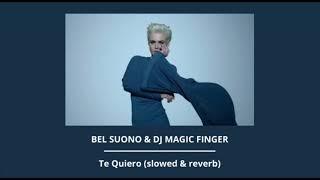 BEL SUONO & DJ Magic Finger - Te Quiero (slowed & reverb)