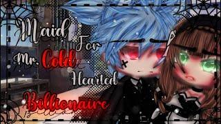 Maid for Mr. Cold Hearted Billionaire || GLMM || Gacha Life || Gacha Life Mini Movie