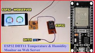 ESP32 Based Webserver for Temperature and Humidity Monitor using DHT11 Sensor