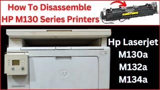 How To Disassemble HP Laser Jet Pro M130 Series Printers | Fuser Unit Repairing