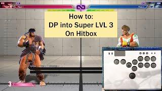 SF6 Quick Guide Hitbox DP into Super LVL 3