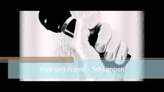 Alex und Frame   Schlampen