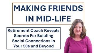 Building Social Connections In Your 50s And Beyond!