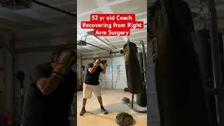 Fifty-Two Year Old Boxing Coach Recovering from Right Arm Surgery