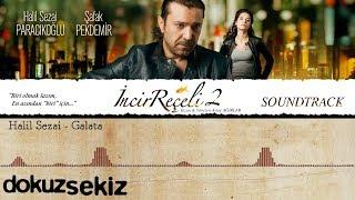 Halil Sezai - Galata (İncir Reçeli 2 / Soundtrack)