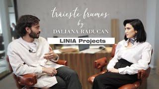 Traieste Frumos by DALIANA RADUCAN – EP.4 X Linia Projects