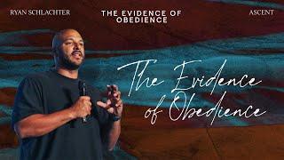 The Evidence of Obedience | Ryan Schlachter | 12PM