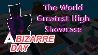 "This is the Greatest High!" | Roblox A Bizarre Day | The World Greatest High Showcase