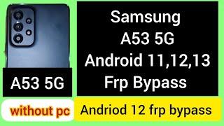 Samsung A53 5G FRP BYPASS Android 12 Without PC | SM-A536E Bypass Google account