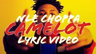 NLE Choppa - Camelot (LYRICS)