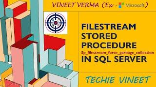 FILESTREAM Stored Procedure | Microsoft SQL Server | Database Design | Data Science | Techie Vineet