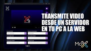 Cómo transmitir VIDEO en VIVO desde un servidor local en tu Pc a tu sitio web con MOx Stream Live.