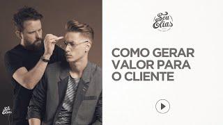 Como GERAR VALOR para o CLIENTE na BARBEARIA by Seu Elias