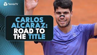 Carlos Alcaraz: Road To The Rome 2025 Title 