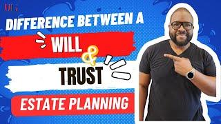 Difference Between a Will & Trust - Estate Planning Essentials