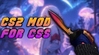 CS2 MOD FOR CSS V89-91+