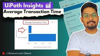 Create Insights Dashboard on Average Transaction Time | UiPath Insights Average Transaction Time