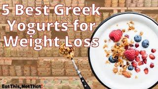 5 Best Greek Yogurts for Weight Loss