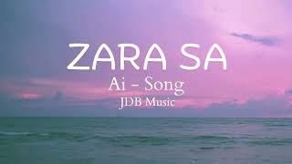 Zara Sa - Ai Song - JDB Music