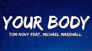 Tom Novy feat. Michael Marshall - Your Body (Cat Dealers 2023 Radio Edit) Lyrics