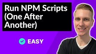 Run Multiple NPM Scripts Sequentially (One After Another)