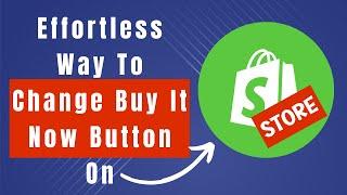 How To Change Buy It Now Button Shopify (Step By Step Guide)