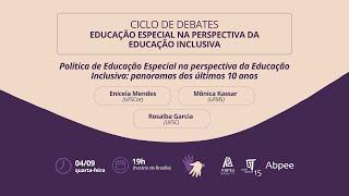 Política de Educação Especial na perspectiva da Educação Inclusiva: panoramas dos últimos 10 anos