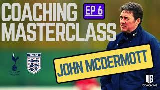 Coaching Masterclass EP 6 -John McDermott Watford Tottenham Hotspur Harry Kane Coach #Coaching #FA