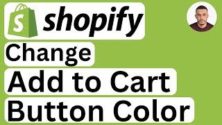 How to Change Add to Cart Button Color in Shopify - Easy to Follow