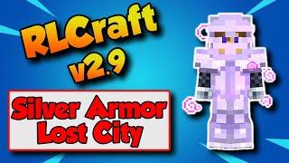 RLCraft 2.9 Lost City Silver Armor Build  How To Survive Lost Cities in RLCraft 2.9