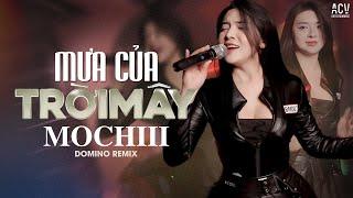 MƯA CỦA TRỜI MÂY REMIX - MOCHIII x DOMINO REMIX | Em Muốn Khoảng Cách Hai Ta - Lời Nói Dối Chân Thật