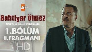 Bahtiyar Ölmez - 1. Bölüm 2. Fragmanı