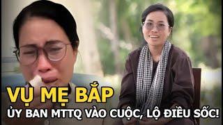 Vụ mẹ Bắp: Ủy ban MTTQ vào cuộc, lộ điều sốc!