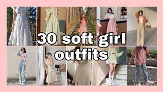 30 soft girl outfits inspo  ( AESTHETIC SID)